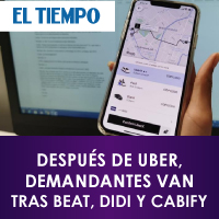 El Tiempo - Despus de UBER, Demandantes van tras Beat, Didi y Cabify