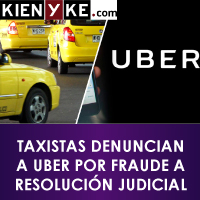 Kien y Ke Noticias - Taxistas Denuncian a UBER por Fraude a Resolucin Judicial