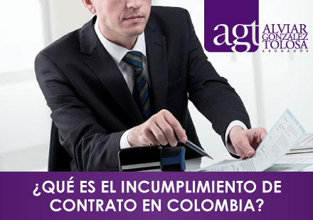 Qu es el Incumplimiento de Contrato en Colombia?