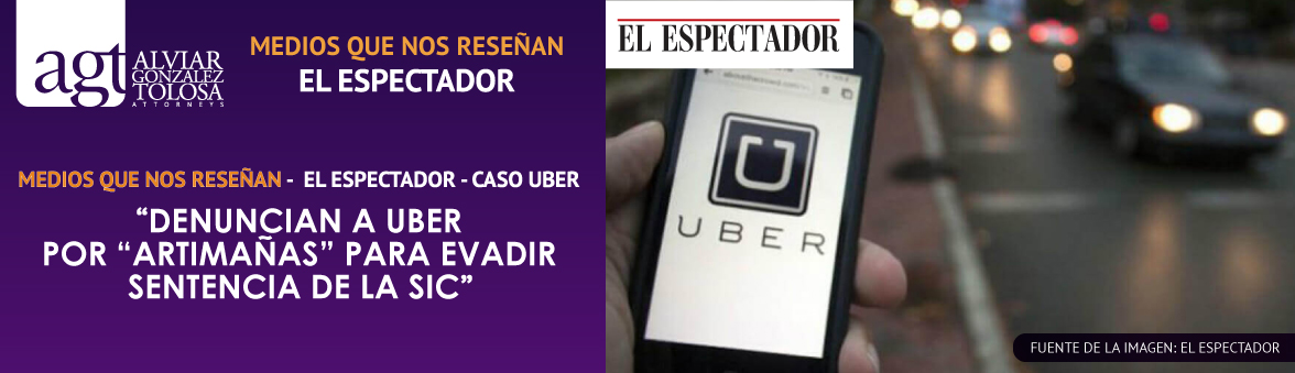 El Espectador - Caso UBER - Denuncian a directivos de Uber por artimaas para evadir sentencia de la SIC