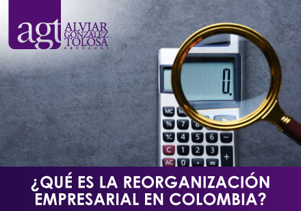 Qu es la Reorganizacin Empresarial en Colombia?