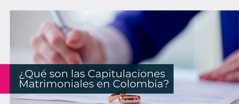 Capitulaciones Matrimoniales en Colombia