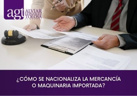 Cmo se nacionaliza la mercanca o maquinaria importada