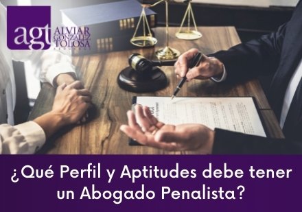 Qu Perfil y Aptitudes debe tener un Abogado Penalista?