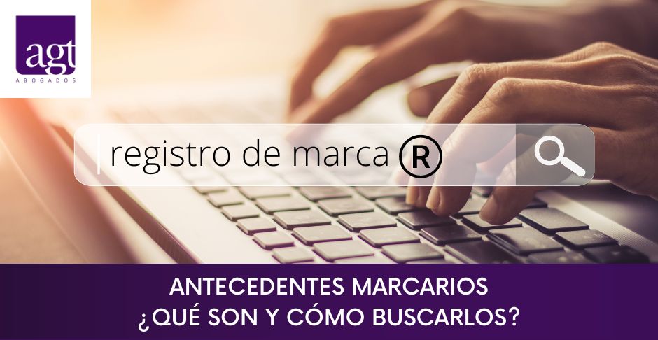 Antecedentes Marcarios Qu son y cmo buscarlos?