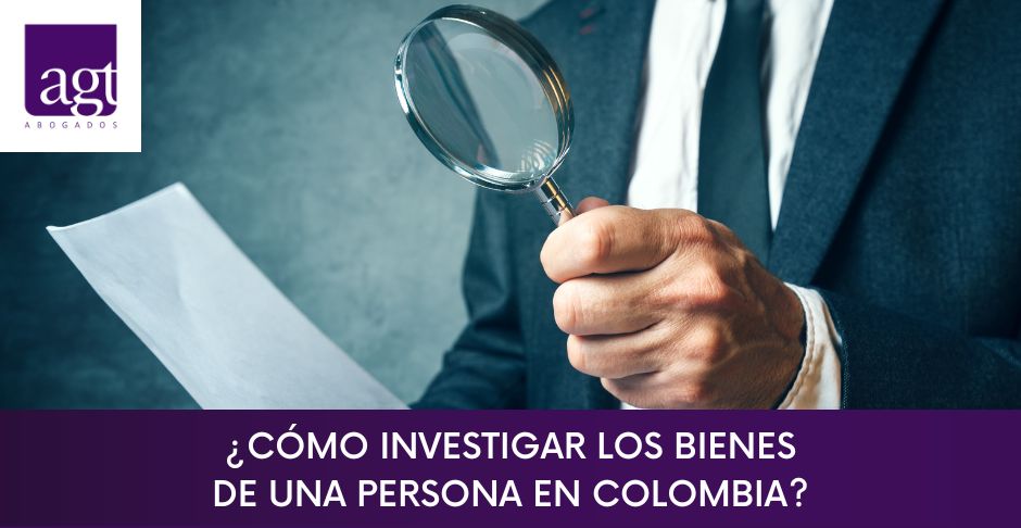 Cmo investigar los bienes de una persona en Colombia?