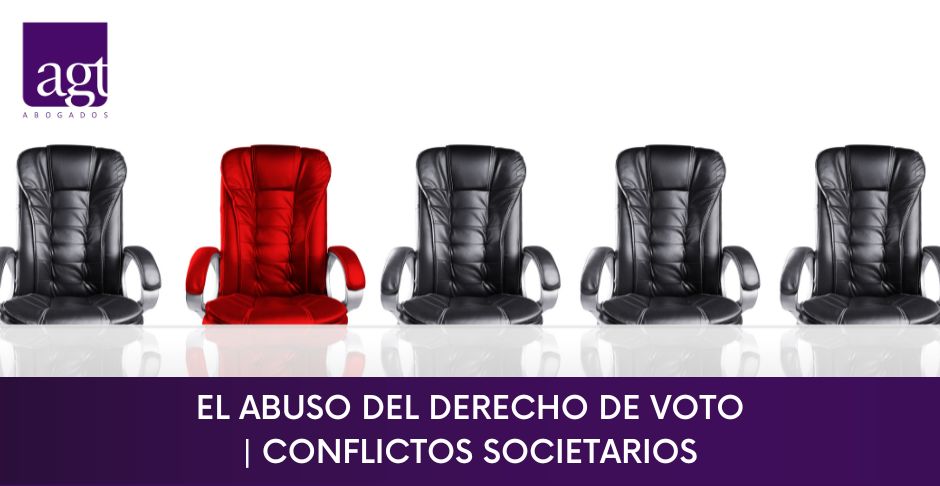 El abuso del derecho de voto | Conflictos Societarios