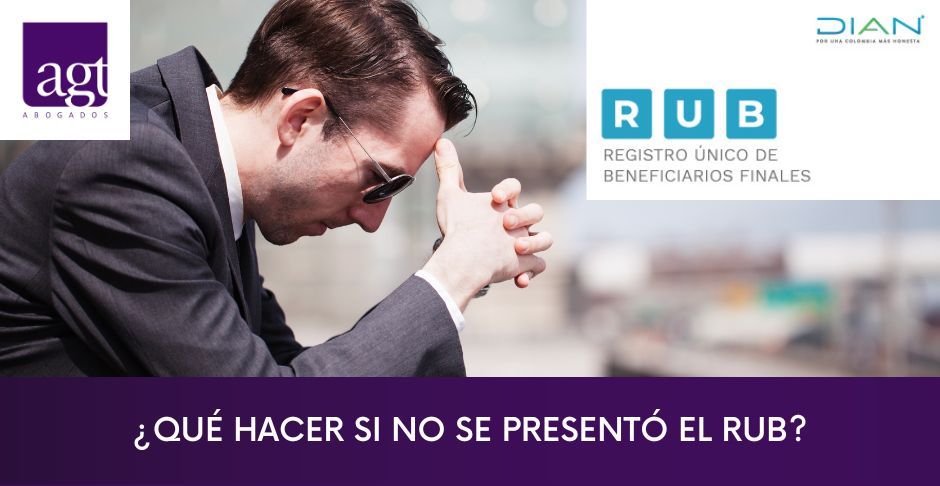 Qu hacer si no se present el RUB o Registro nico de Beneficiarios Finales?