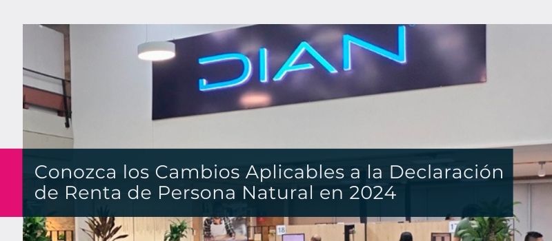 Cambios en la Declaracion de Renta de Persona Naturales